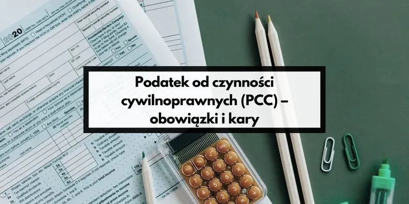 Kto jest zwolniony z płacenia podatku PCC? Sprawdź, czy ty również należysz do tej grupy!